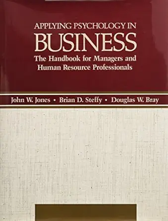 applying psychology in business 1st edition john w jones ,brian steffy ,douglas bray 0669158380,