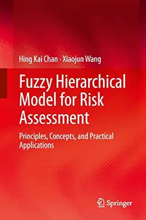 fuzzy hierarchical model for risk assessment principles concepts and practical applications 1st edition hing