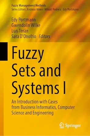 fuzzy sets and systems i an introduction with cases from business informatics computer science and