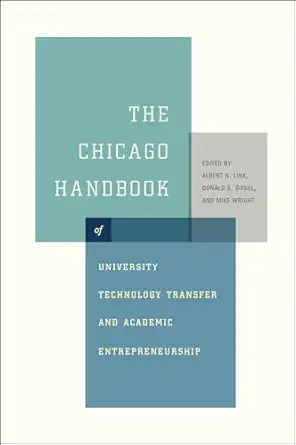 the chicago handbook of university technology transfer and academic entrepreneurship 1st edition albert n