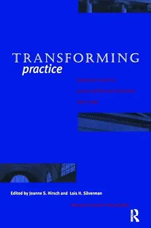 transforming practice selections from the journal of museum education 1992 1999 1st edition joanne s hirsch