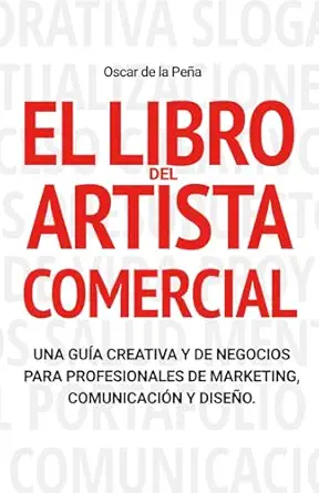 el libro del artista comercial una guia creativa y de negocios para profesionales de marketing comunicacion y
