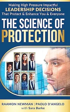the science of protection making high pressure impactful leadership decisions that protect and enhance you