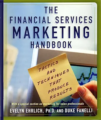 the financial services marketing handbook tactics and techniques that produce results 1st edition evelyn