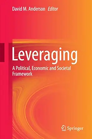 leveraging a political economic and societal framework 1st edition david m anderson 3319060937, 978-3319060934