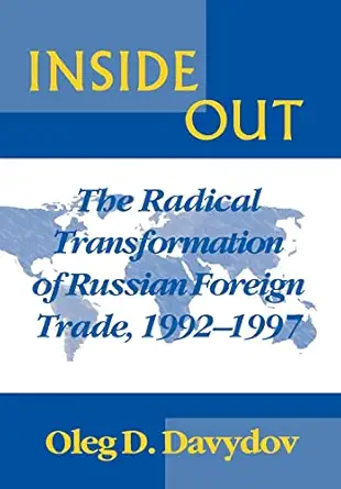 inside out the radical transformation of russian foreign trade 1st edition oleg d davydov 0823218309,