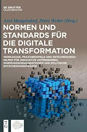 normen und standards fur die digitale transformation werkzeuge praxisbeispiele und entscheidungshilfen fur