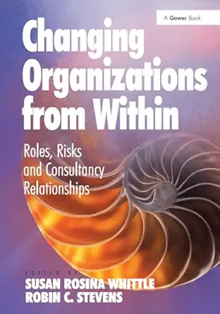 changing organizations from within 1st edition robin c stevens ,susan rosina whittle 1032837365,