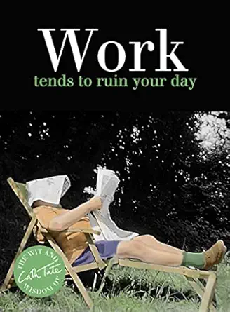 work tends to ruin your day 1st edition cath tate 1911042114, 978-1911042112