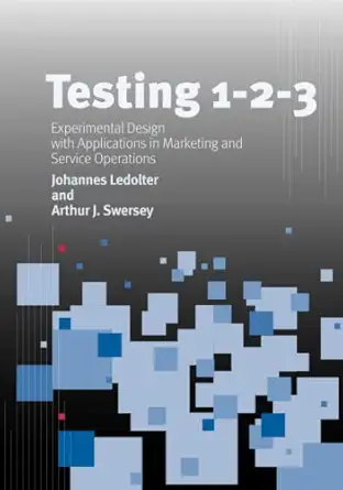 testing 1 2 3 experimental design with applications in marketing and service operations 1st edition johannes