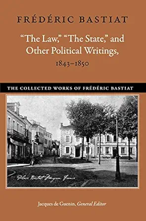 the law the state and other political writings 1843 1850 1st edition frederic bastiat 0865978298,