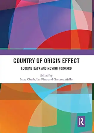 country of origin effect 1st edition isaac cheah ,ian phau ,gaetano aiello 0367660970, 978-0367660970