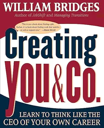 creating you and co learn to think like the ceo of your own career 1st edition william bridges 0738200328,