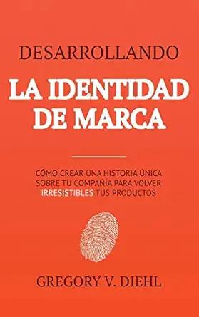 brand identity breakthrough / desarrollando la identidad de marca how to craft your companys unique story to