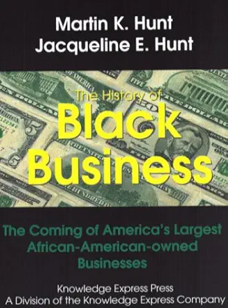 history of black business the coming of americas largest african american owned businesses 1st edition martin