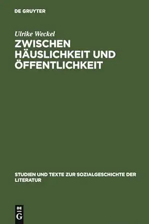 zwischen hauslichkeit und offentlichkeit die ersten deutschen frauenzeitschriften im spaten 18 jahrhundert