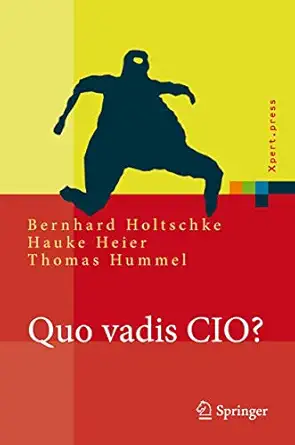 quo vadis cio 1st edition bernhard holtschke ,hauke heier ,thomas hummel 3540745882, 978-3540745884