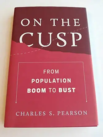 on the cusp from population boom to bust 1st edition charles s pearson 019022391x, 978-0190223915