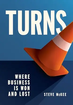 turns where business is won and lost 1st edition steve mckee 1735610933, 978-1735610931