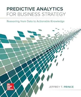 loose leaf for predictive analytics for business strategy 1st edition jeff prince 1260173615, 978-1260173611