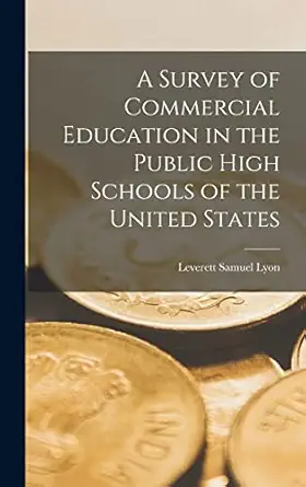 a survey of commercial education in the public high schools of the united states 1st edition leverett samuel