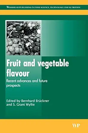 fruit and vegetable flavour recent advances and future prospects 1st edition b bruckner ,s g wyllie