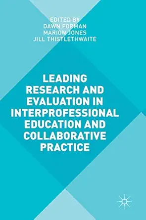 leading research and evaluation in interprofessional education and collaborative practice 1st edition dawn