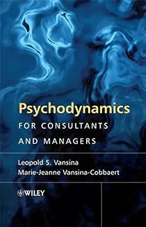 psychodynamics for consultants and managers 1st edition leopold s vansina ,marie jeanne vansina cobbaert