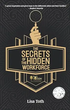 the secrets of the hidden workforce 1st edition lisa toth 1960810405, 978-1960810403