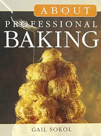 about professional baking 1st edition gail d sokol 1111318905, 978-1111318901
