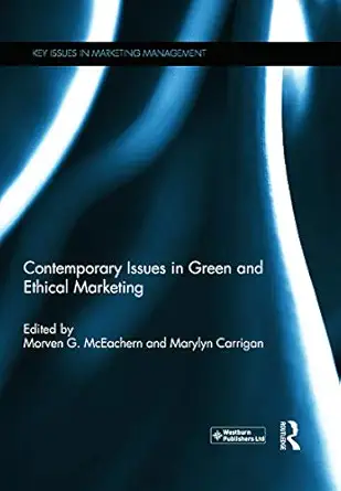 contemporary issues in green and ethical marketing 1st edition morven g mceachern ,marylyn carrigan