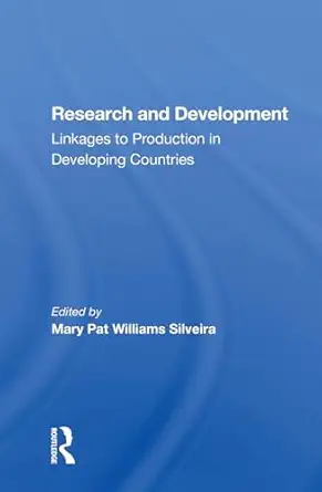 research and development linkages to production in developing countries 1st edition mary pat williams