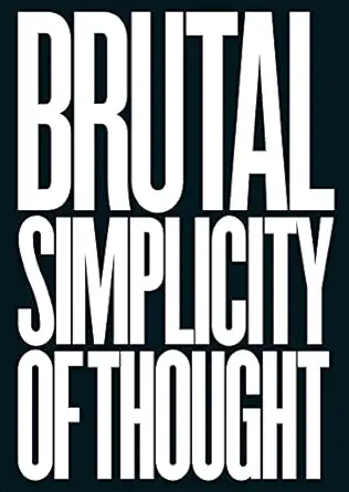 brutal simplicity of thought how it changed the world 1st edition m c saatchi ,lord maurice saatchi