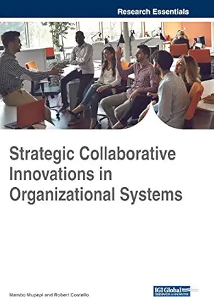 strategic collaborative innovations in organizational systems 1st edition mambo mupepi ,robert costello