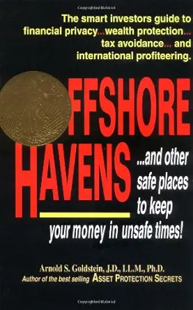 offshore havens using an international entity for asset protection 1st edition arnold s goldstein 1880539276,