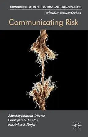 communicating risk 1st edition jonathan crichton ,christopher n candlin ,arthur s firkins 1137478772,