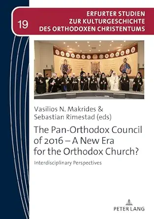 the pan orthodox council of 2016 a new era for the orthodox church 1st edition makrides 3631715269,