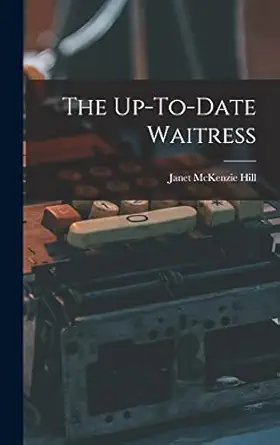 the up to date waitress 1st edition janet mckenzie hill 1016149816, 978-1016149815