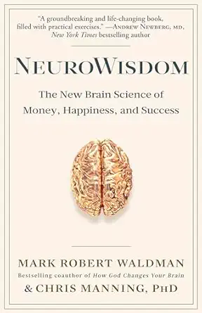 neurowisdom the new brain science of money happiness and success 1st edition mark robert waldman ,chris