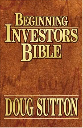 beginning investors bible 1st edition doug sutton 1892008505, 978-1892008503