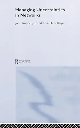 managing uncertainties in networks public private controversies 1st edition joop koppenjan ,erik hans klijn