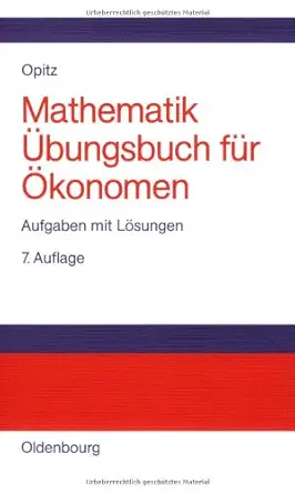 mathematikubungsbuch fur okonomen 1st edition otto opitz 3486577182, 978-3486577181