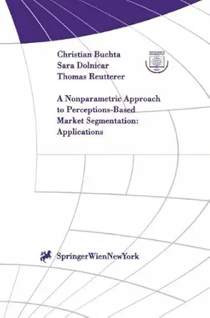 a nonparametric approach to perceptions based market segmentation applications 1st edition christian buchta