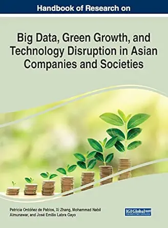 handbook of research on big data green growth and technology disruption in asian companies and societies 1st