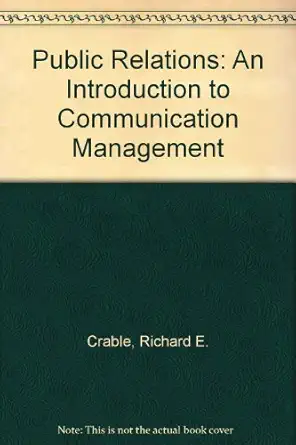 public relations an introduction to communication management 1st edition richard e crable ,vibbert