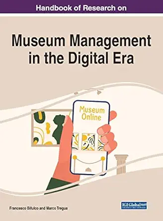 handbook of research on museum management in the digital era 1st edition francesco bifulco ,marco tregua