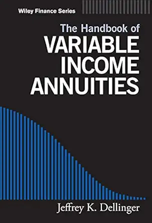 the handbook of variable income annuities 1st edition jeffrey k dellinger 0471733822, 978-0471733829