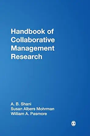 handbook of collaborative management research 1st edition a b rami shani ,susan albers mohrman ,william a
