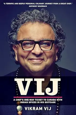 vij a chefs one way ticket to canada with indian spices in his suitcase 1st edition vikram vij 0670069507,