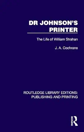 dr johnsons printer the life of william strahan 1st edition j a cochrane 1041107838, 978-1041107835